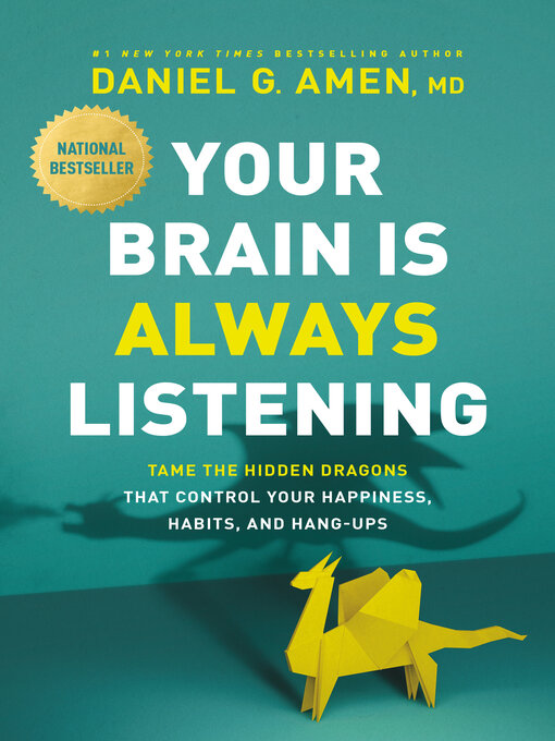 Title details for Your Brain Is Always Listening by Daniel G. Amen, MD - Available